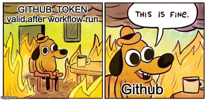 GITHUB_TOKEN isn’t that Ephemeral